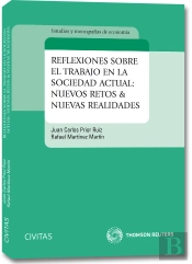 Reflexiones Sobre El Trabajo En La Sociedad Actual: Nuevos Retos & Nuevas Realidades