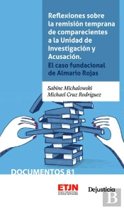Reflexiones Sobre La Remisión Temprana De Comparecientes A La Unidad De Investigación Y Acusación
