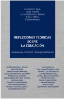 Reflexiones Teóricas Sobre La Educación. Homenaje Al Profesor Francisco Altarejos