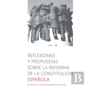 Reflexiones Y Propuestas Sobre La Reforma De La Constitución Española