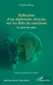Réflexions D'Un Diplomate Africain Sur Les Défis Du Continent : La Quête Des Cimes