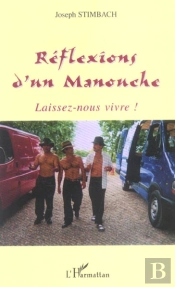 Reflexions D'Un Manouche ; Laissez-Nous Vivre !