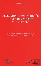Reflexions D'Une Agregee De Mathematiques Au Xx Siecle