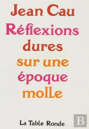 Reflexions Dures Sur Une Epoque Molle