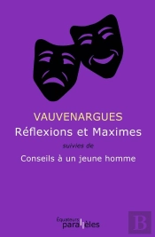 Réflexions Et Maximes ; Conseils À Un Jeune Homme