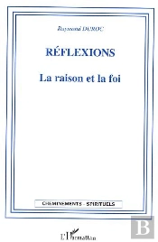 Reflexions ; La Raison Et La Foi