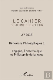 Réflexions Philosophiques T.1 ; Logique, Épistemologie Et Philosophie Du Langage