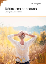 Réflexions Poétiques ; Un Regard Sur Le Monde