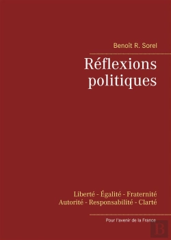 Bertrand.pt - Réflexions Politiques ; Liberté, Égalité, Fraternité, Autorité, Responsabilité, Clareté ; Pour L'Avenir De La France