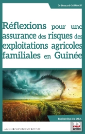 Réflexions Pour Une Assurance Des Risques Des Exploitations Agricoles Familiales En Guinée