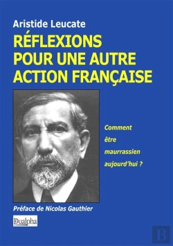 Bertrand.pt - Réflexions Pour Une Autre Action Française ; Comment Être Maurrassien Aujourd'Hui ?