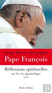 Réflexions Spirituelles Sur La Vie Apostolique Tome 3