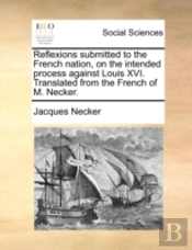 Reflexions Submitted To The French Natio