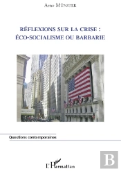 Réflexions Sur La Crise : Éco-Socialisme Ou Barbarie