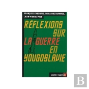 Reflexions Sur La Guerre En Yougoslavie