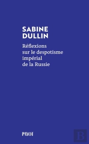 Réflexions Sur Le Despotisme Impérial De La Russie