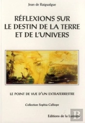 Reflexions Sur Le Destin De La Terre Et De L'Univers