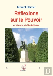 Réflexions Sur Le Pouvoir : De Nietzsche À La Mondialisation