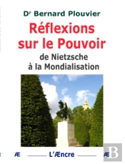 Reflexions Sur Le Pouvoir ; De Nietzsche A La Mondialisation