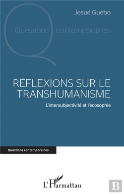 Bertrand.pt - Réflexions Sur Le Transhumanisme ; L'Intersubjectivite Et L'Écosophie