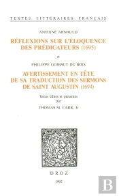 Reflexions Sur L'Eloquence Des Predicateurs (1695) Et Avertissement En Tete De Sa Traduction Des Ser