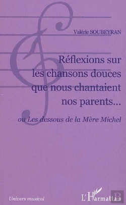 Bertrand.pt - Reflexions Sur Les Chansons Douces Que Nous Chantaient Nos Parents Ou Les Dessous De La Mere Michel