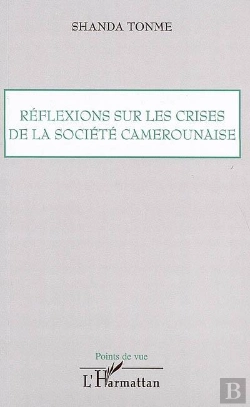 Bertrand.pt - Réflexions Sur Les Crises De La Société Camerounaise