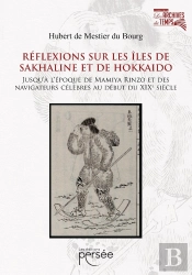 Réflexions Sur Les Îles De Sakhaline Et De Hokkaido, Jusqu'À L'Époque De Mamiya Rinzo Et De Célèbres Voyageurs Au Début Du 19e Siècle