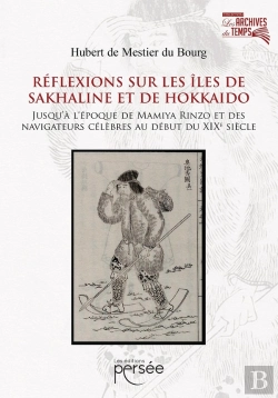 Bertrand.pt - Réflexions Sur Les Îles De Sakhaline Et De Hokkaido, Jusqu'À L'Époque De Mamiya Rinzo Et De Célèbres Voyageurs Au Début Du 19e Siècle