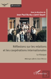 Réflexions Sur Les Relations Et Les Coopérations Internationales : Le Kiosque - Mélanges Offerts À Jean Marcou