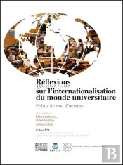 Reflexions Sur L'Internationalisation Du Monde Universitaire - Points De Vue D Acteurs