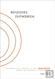 Reflexives Entwerfen / Reflexive Design