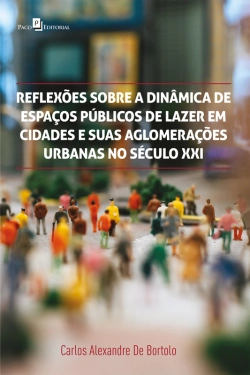 Bertrand.pt - Reflexões Sobre A Dinâmica De Espaços Públicos De Lazer Em Cidades E Suas Aglomerações Urbanas No Século Xxi