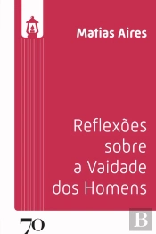 Reflexões Sobre A Vaidade Dos Homens