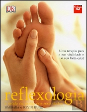 Reflexologia - A Saúde na Ponta dos seus Dedos