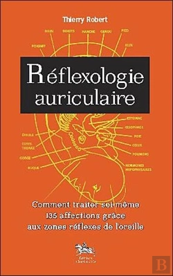 Bertrand.pt - Reflexologie Auriculaire ; Comment Traiter Soi-Même 135 Afffections Grâce Aux Zones Réflexes De L'Oreille