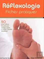 Refléxologie ; Fiches Pratiques