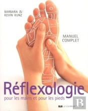 Réflexologie Pour Les Mains Et Pour Les Pieds ; Manuel Complet