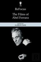 Refocus: The Films Of Abel Ferrara