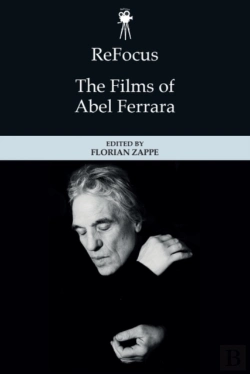 Bertrand.pt - Refocus: The Films Of Abel Ferrara