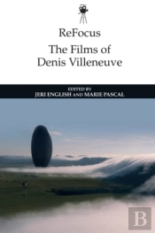 Refocus: The Films Of Denis Villeneuve