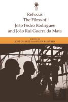 Refocus: The Films Of Joao Pedro Rodrigues And Joao Rui Guerra Da Mata