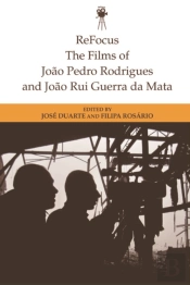 Refocus: The Films Of Joao Pedro Rodrigues And Joao Rui Guerra Da Mata