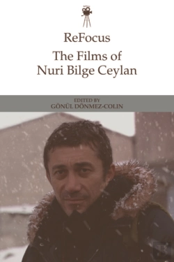 Bertrand.pt - Refocus: The Films Of Nuri Bilge Ceylan