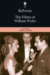 Refocus: The Films Of William Wyler