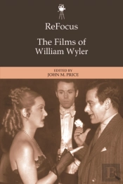 Refocus: The Films Of William Wyler