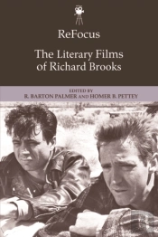 Refocus: The Literary Films Of Richard Brooks