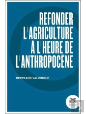 Refonder L'Agriculture À L'Heure De L'Anthropocène