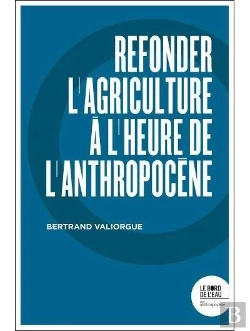 Bertrand.pt - Refonder L'Agriculture À L'Heure De L'Anthropocène