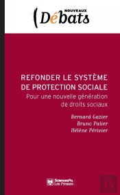 Refonder Le Système Français De Protection Sociale ; Vers De Nouvelles Solidarités